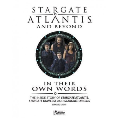 Stargate Atlantis and Beyond: In Their Own Words Volume 2