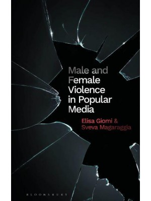 Male and Female Violence in Popular Media Forms - Library of Gender and Popular Culture