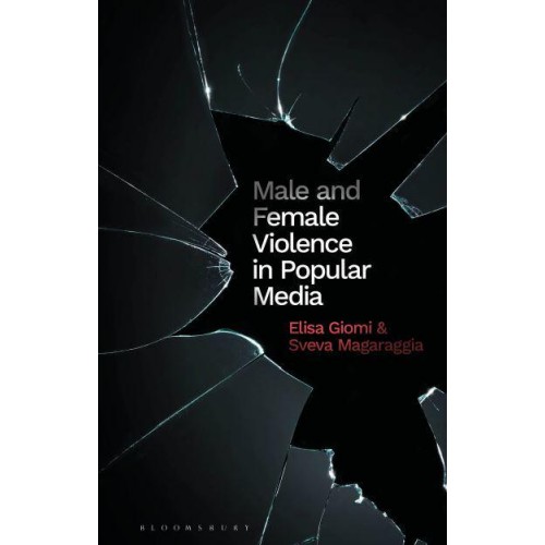 Male and Female Violence in Popular Media Forms - Library of Gender and Popular Culture