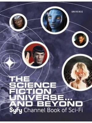 The Science Fiction Universe -- And Beyond Syfy Channel Book of Sci-Fi