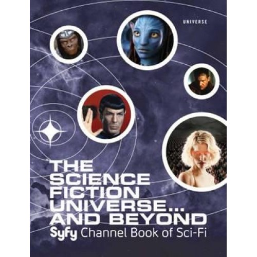 The Science Fiction Universe -- And Beyond Syfy Channel Book of Sci-Fi