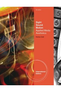 Sight, Sound, Motion Applied Media Aesthetics - Wadsworth Series in Broadcast and Production