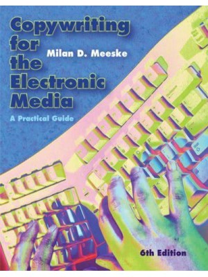 Copywriting for the Electronic Media A Practical Guide