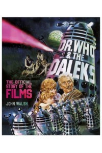 Dr. Who & The Daleks The Official Story of the Films