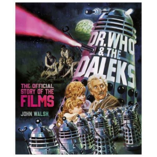 Dr. Who & The Daleks The Official Story of the Films