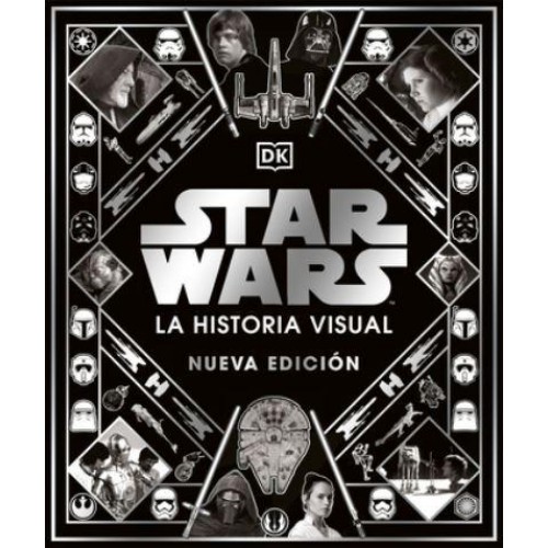 Star Wars La Historia Visual, Nueva Edicion