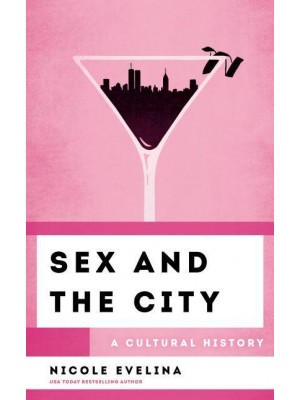 Sex and the City A Cultural History - The Cultural History of Television
