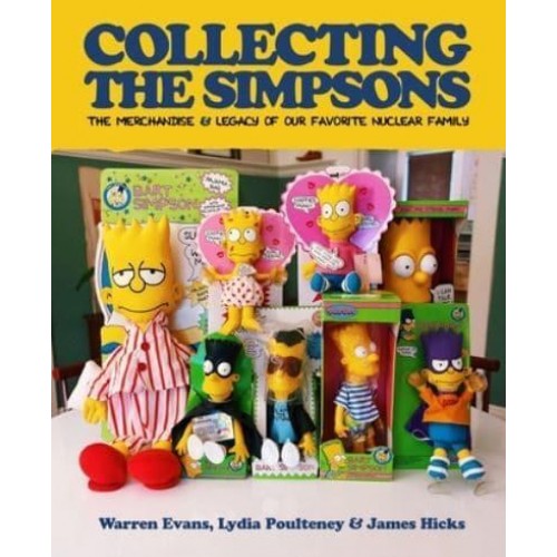 Collecting The Simpsons The Merchandise and Legacy of Our Favorite Nuclear Family