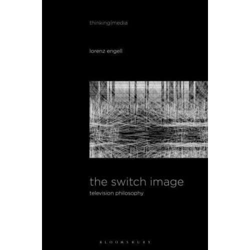 The Switch Image Television Philosophy - Thinking Media