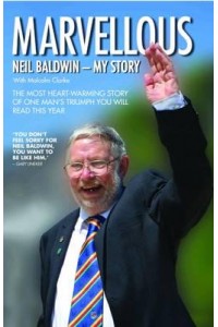 Marvellous Neil Baldwin - My Story