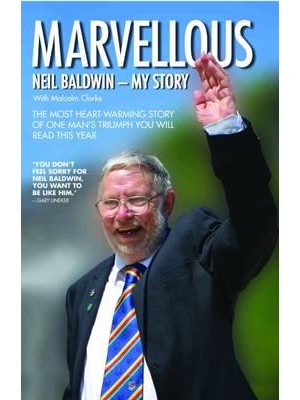 Marvellous Neil Baldwin - My Story