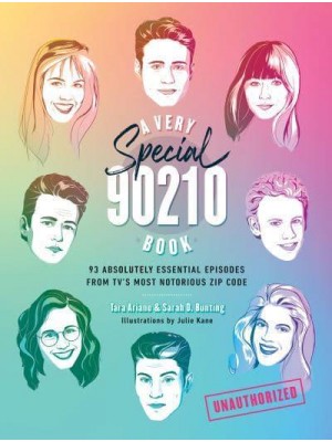 A Very Special 90210 Book 100 Absolutely Essential Episodes from TV's Most Notorious Zip Code