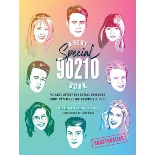 A Very Special 90210 Book 100 Absolutely Essential Episodes from TV's Most Notorious Zip Code