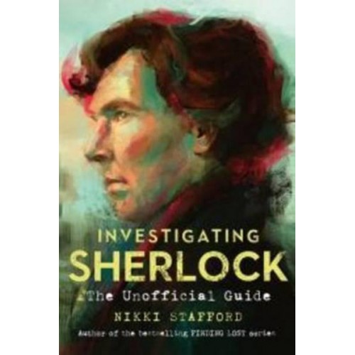 Investigating Sherlock The Unofficial Guide