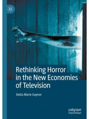 Rethinking Horror in the New Economies of Television