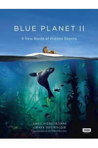 Blue Planet II A New World of Hidden Depths