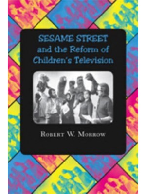 Sesame Street and the Reform of Children's Television