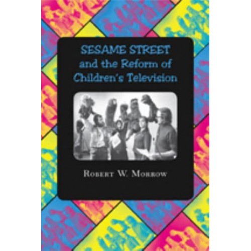 Sesame Street and the Reform of Children's Television