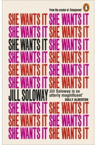 She Wants It Desire, Power and Toppling the Patriarchy