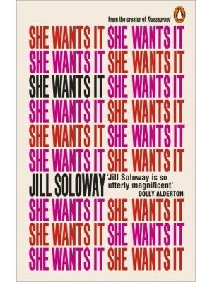 She Wants It Desire, Power and Toppling the Patriarchy
