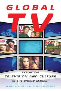 Global TV Exporting Television and Culture in the World Market