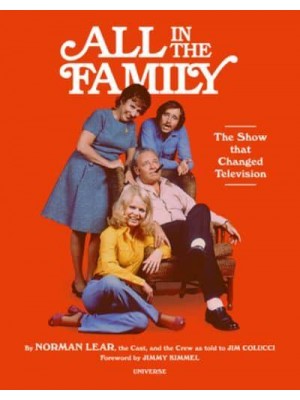 Warning the Program You Are About to See Is All in the Family The Show That Transformed Television