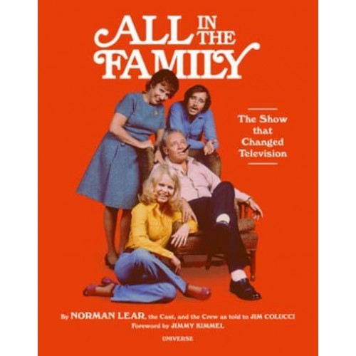 Warning the Program You Are About to See Is All in the Family The Show That Transformed Television