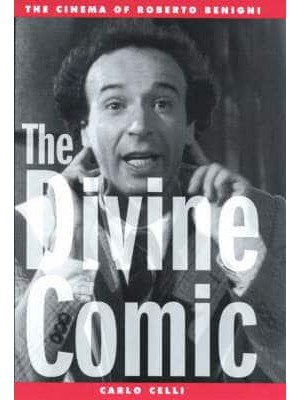 The Divine Comic The Cinema of Roberto Benigni - Filmmakers Series