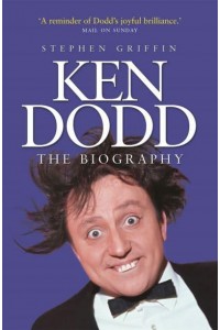 Ken Dodd The Biography
