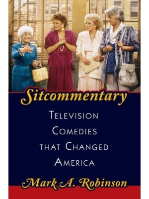 Sitcommentary Television Comedies That Changed America