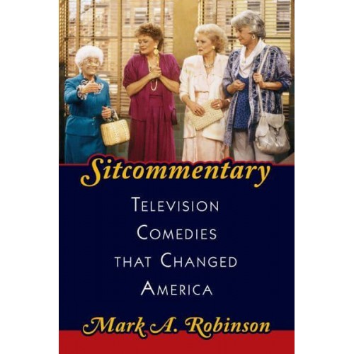 Sitcommentary Television Comedies That Changed America