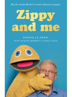 Zippy and Me My Life Inside Britain's Most Infamous Puppet