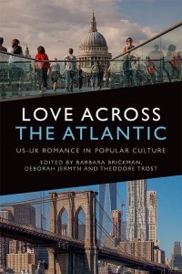 Love Across the Atlantic US-UK Romance in Popular Culture