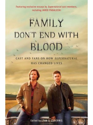 Family Don't End With Blood Cast and Fans on How Supernatural Has Changed Lives