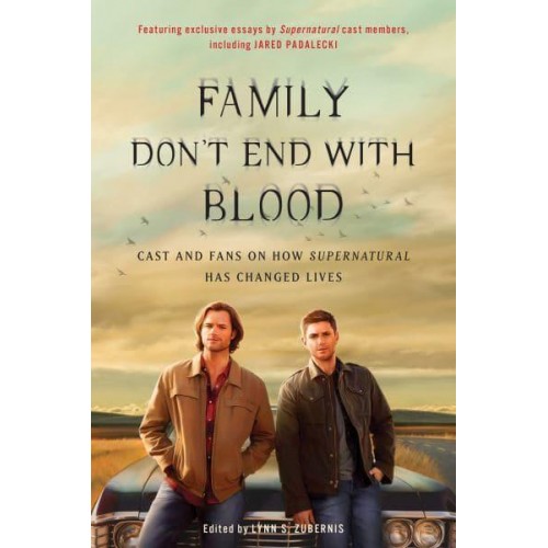 Family Don't End With Blood Cast and Fans on How Supernatural Has Changed Lives