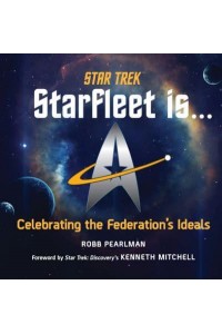 Star Trek: Starfleet Is... Celebrating the Federation's Ideals