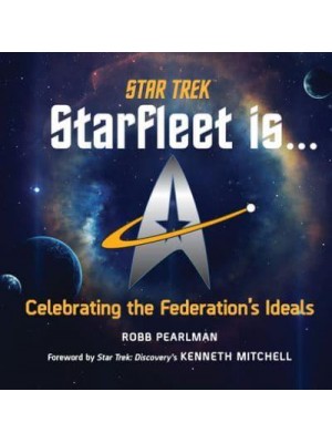 Star Trek: Starfleet Is... Celebrating the Federation's Ideals