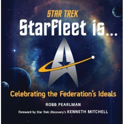 Star Trek: Starfleet Is... Celebrating the Federation's Ideals