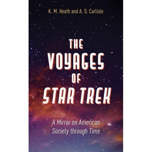 The Voyages of Star Trek A Mirror on American Society Through Time