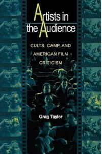 Artists in the Audience Cults, Camp, and American Film Criticism