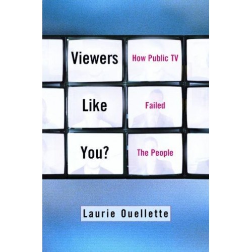 Viewers Like You? How Public TV Failed the People