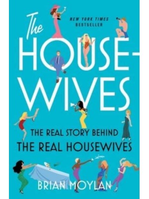 The Housewives The Real Story Behind the Real Housewives