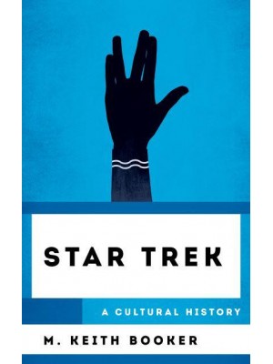 Star Trek A Cultural History - The Cultural History of Television