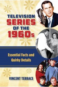 Television Series of the 1960S Essential Facts and Quirky Details