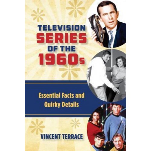 Television Series of the 1960S Essential Facts and Quirky Details
