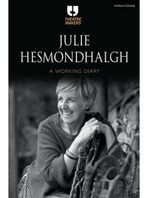 Julie Hesmondhalgh A Working Diary - Theatre Makers