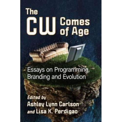 The CW Comes of Age Essays on Programming, Branding and Evolution