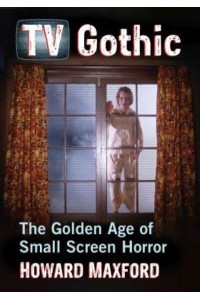 TV Gothic The Golden Age of Small Screen Horror