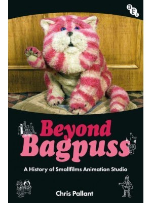 Beyond Bagpuss A History of Smallfilms Animation Studio