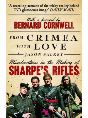 From Crimea With Love Misadventures in the Making of Sharpe's Rifles